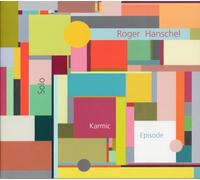Roger Hanschel - Karmic Episode