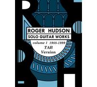 Roger Hudson Solo Guitar Works Vol. 1 TAB VERSION
