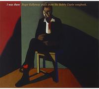 Roger Kellaway - I was there - Kellaway plays Bobby Darin Songbook