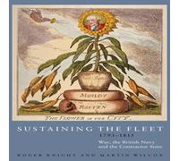 Roger Knight Sustaining the Fleet, 1793-1815: War, the British Navy & the Roger Knight Multicolor