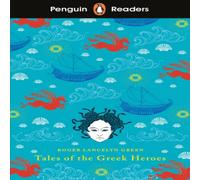 Roger Lancelyn Green Penguin Readers Level 7: Tales of the Greek Heroes (ELT Graded in White Roger Lancelyn Green White