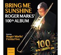 Roger Marks' Fiesta Five - Roger Marks’ 100Th Album - Bring Me Sunshine