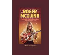 ROGER MCGUINN: The Jingle-Jangle Guitar Hero- Biography for kids