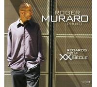 Roger Muraro - Roger Muraro - Looking Back on 20th Century Piano