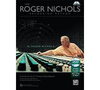 Roger Nichols Recording Method (Book & DVD-ROM): A Primer for the 21st Century Audio Engineer