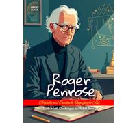 Roger Penrose Mistakes and Comebacks Biography for Kids: Early Math Challenges to Nobel Prize