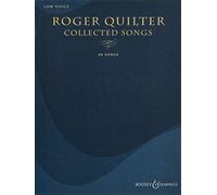 Roger Quilter - Collected Songs: 60 Songs - Low Voice