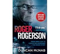 Roger Rogerson: From hero cop to convicted murderer - The inside story