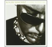 ROGER SANCHEZ - Come With Me by ROGER SANCHEZ