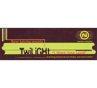 Roger Sanchez Pres Twighlight - I Want Your Love-12"