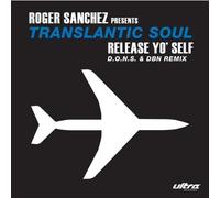 TRANSLANTIC SOUL (ROGER SANCHEZ) - Release Yo Self (Remixes by Todd Terry)