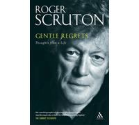 Roger Scruton Gentle Regrets: Thoughts from a Life Paperback Book Roger Scruton Multicolor