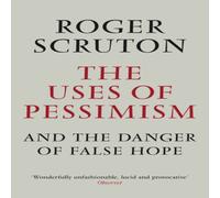 Roger Scruton Uses of Pessimism Paperback Book Roger Scruton Multicolor