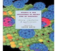 Roger Smith Atomic & Ion Collisions in Solids & at Surfaces Hardcover Book Roger Smith Multicolor