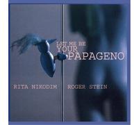 Roger Stein - Let me be your Papageno