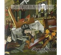 Roger Stevens - Don't Wish To Alarm You