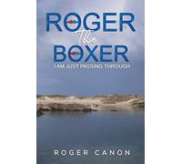 Roger the Boxer: I Am Just Passing Through