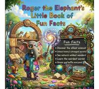 Roger The Elephants Little Book of Fun Facts: Part 1