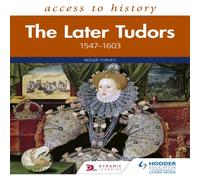Roger Turvey Access to History: The Later Tudors 1547-1603 Paperback Book Roger Turvey Multicolor