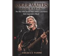 ROGER WATERS BIOGRAPHY: The Man Who Turned Pain, Politics, and Poetry Into Legendary Rock
