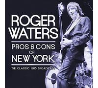 Roger Waters - Roger Waters - Pros & Cons Of New York (The Classic 1985 Broadcast) [2CD]