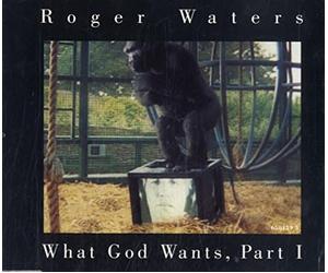 Roger Waters - What God Wants, Part 1