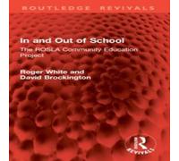 Roger White In & Out of School: The ROSLA Community Education Project in White Roger White White