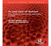 Roger White In & Out of School: The ROSLA Community Education Project Roger White Multicolor