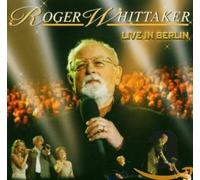 Roger Whittaker - Live in Berlin