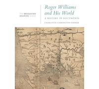 Roger Williams and His World: A History in Documents