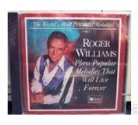 Roger Williams Plays Popular Melodies That Will Live Forever (World's Most Beautiful Music From Reader's Digest) by Roger Williams (1997-01-01)