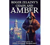 Roger Zelazny's Chaos and Amber (Roger Zelazny's Dawn of Amber)