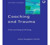 Rogers Coaching & Trauma: Moving Beyond the Survival Self (Coaching in Rogers Multicolor