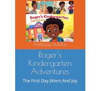 Roger's Kindergarten Adventures: The First Day Jitters And Joy
