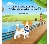 Roger's New Adventure: "A Tail of Kindness Everywhere"
