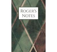 Roger's Notes: Notebook, Roger, Journal, Composition notes, Birthday, Christmas, Stocking Stuffer, Paperback, 100 pages, Wide ruled, Large print.
