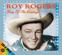 Rogers, Roy - King of the Cowboys