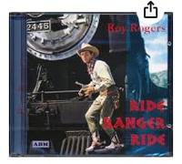 Rogers, Roy - Ride Ranger Ride