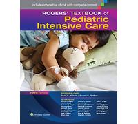 Rogers' Textbook of Pediatric Intensive Care