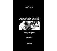 Rogolf der Barde, Schwert, Silberdolch, Oger, Ork, Titan, Zwerg, Magier, Hexe, Dämonen, Schädel-Hirn-Trauma, Koma, Essen auf Rädern, Überfall, finstere Macht,: Ausgeliefert