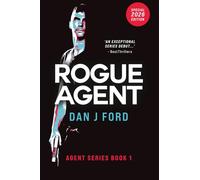 Rogue Agent: 2025 Special Edition - #1 in the Agent Series. (The Agent Series - Ultra Modern Conspiracy Thrillers.)