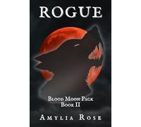 ROGUE: Blood Moon Pack Book II, A Wolf Shifter Fantasy Romance: 2