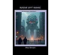 Rogue City Rising - The Machine Conspiracy