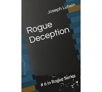 Rogue Deception: # 6 in Rogue Series (The Rogue Series)