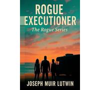 Rogue Executioner: Book 1 of the Rogue Series