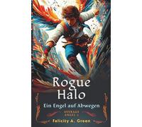 Rogue Halo: Ein Engel auf Abwegen (YA Urban Fantasy-Serie Average Angel)