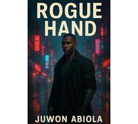ROGUE HAND: A Cyberpunk Science-Fantasy Thriller: 1