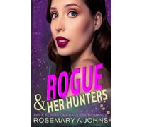 Rogue & Her Hunters: Pack Bonds Omegaverse