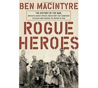 Rogue Heroes: The History of the SAS, Britain's Se