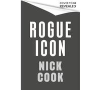 Rogue Icon : Inside Secret Science, UFOS and the Hidden Battle for the Human Mind